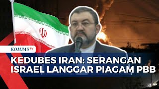Serangan Israel, Kedubes Iran: Ini Ancaman Serius, Dewan Keamanan PBB Wajib Turun Tangan